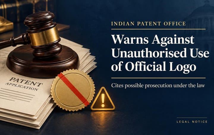 Indian Patent Office Warns Unauthorised Use of Official Logo, Warns of Prosecution