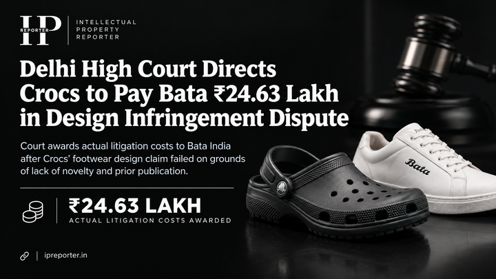 Delhi High Court Directs Crocs to Pay Bata ₹24.63 Lakh in Design Infringement Dispute